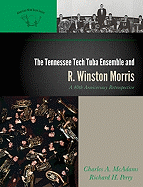 The Tennessee Tech Tuba Ensemble and R. Winston Morris: A 40th Anniversary Retrospective