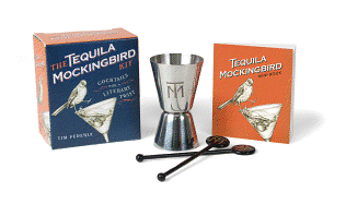 The Tequila Mockingbird Kit: Cocktails with a Literary Twist