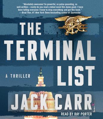 The Terminal List: A Thriller - Carr, Jack, and Porter, Ray (Read by)