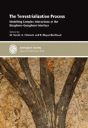 The Terrestrialization Process: Modelling Complex Interactions at the Biosphere-geosphere Interface - Vecoli, M. (Editor), and Clement, G. (Editor), and Meyer-Berthaud, B. (Editor)