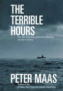 The Terrible Hours: The Man Behind the Greatest Submarine Rescue in History - Maas, Peter