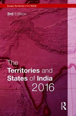 The Territories and States of India 2016 - Europa Publications (Editor)