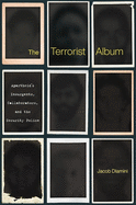 The Terrorist Album: Apartheid's Insurgents, Collaborators, and the Security Police