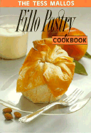 The Tess Mallos Fillo Pastry Cookbook - Mallos, Tess