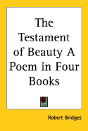 The Testament of Beauty: A Poem in Four Books