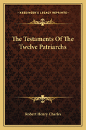 The Testaments Of The Twelve Patriarchs