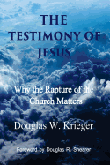 The Testimony of Jesus: Why the Rapture of the Church Matters