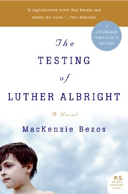 The Testing of Luther Albright - Bezos, MacKenzie