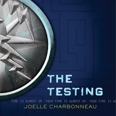 The Testing - Charbonneau, Joelle, and Holloway, Casey (Read by), and Morton, Elizabeth (Read by)