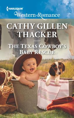 The Texas Cowboy's Baby Rescue - Thacker, Cathy Gillen