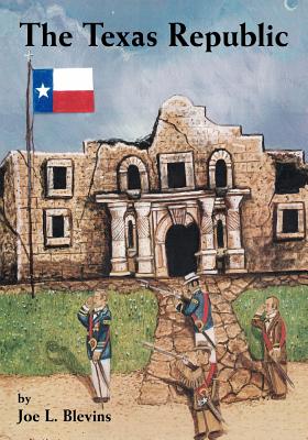 The Texas Republic - Blevins, Joe L