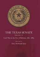 The Texas Senate, Volume II: Civil War to the Eve of Reform, 1861-1889