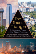 The Texas Triangle: An Emerging Power in the Global Economy Volume 27