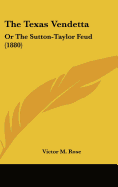 The Texas Vendetta: Or the Sutton-Taylor Feud (1880)