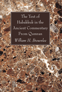 The Text of Habakkuk in the Ancient Commentary from Qumran