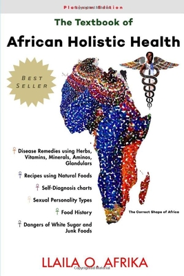 The Textbook of African Holistic Health Paperback - Afrika, Llaila O