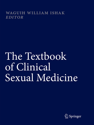 The Textbook of Clinical Sexual Medicine - IsHak, Waguih William (Editor)