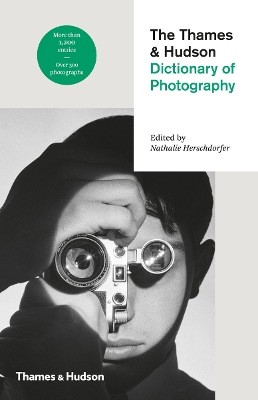 The Thames & Hudson Dictionary of Photography - Herschdorfer, Nathalie (Editor)