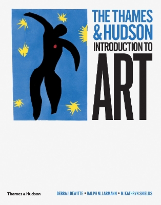 The Thames & Hudson Introduction to Art - DeWitte, Debra J., and Larmann, Ralph M., and Shields, M. Kathryn