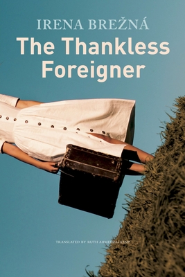 The Thankless Foreigner - Brezn, Irena, and Ahmedzai Kemp, Ruth (Translated by)