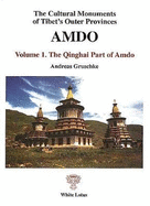 The: The Cultural Monuments of Tibet's Outer Provinces: Qinghai Part of Amdo