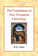 The The Foundations of New Testament Christology