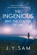 The: The Ingenious, and the Colour of Life: Ingenious Trilogy