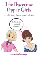 The The Peacetime Pepper Girls: Lexie & Nancy face an uncertain future
