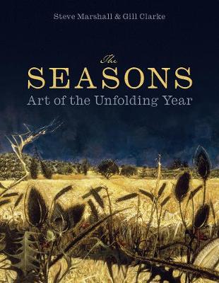 The The Seasons: Art of the Unfolding Year - Clarke, Gill