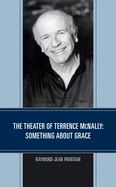 The Theater of Terrence McNally: Something about Grace