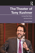 The Theater of Tony Kushner: Living Past Hope