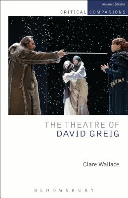 The Theatre of David Greig - Wallace, Clare