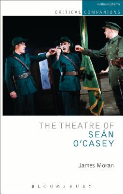 The Theatre of Sean O'Casey - Moran, James, and Hynes, Garry (Contributions by), and Murphy, Paul (Contributions by)