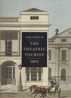 The Theatric Tourist: A Facsimile - Mackintosh, Iain (Editor)