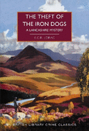The Theft of the Iron Dogs: A Lancashire Mystery