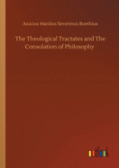 The Theological Tractates and The Consolation of Philosophy