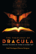 The Theology of Dracula: Reading the Book of Stoker as Sacred Text