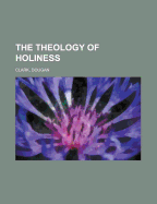 The Theology of Holiness