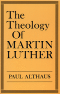 The theology of Martin Luther.