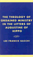 The Theology of Ordained Ministry in the Letters of Augustine of Hippo