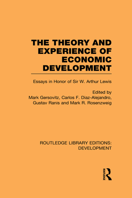 The Theory and Experience of Economic Development: Essays in Honour of Sir Arthur Lewis - Gersovitz, Mark (Editor), and Diaz-Alejandro, Carlos F. (Editor), and Ranis, Gustav (Editor)