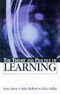 The Theory and Practice of Learning - Jarvis, Peter, and Holford, John, and Griffin, Colin