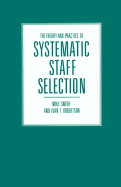 The theory and practice of systematic staff selection