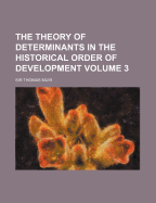 The Theory Of Determinants In The Historical Order Of Development; Volume 3