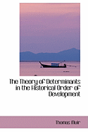 The Theory of Determinants in the Historical Order of Development