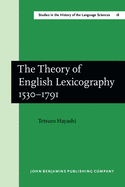 The Theory of English Lexicography 1530-1791