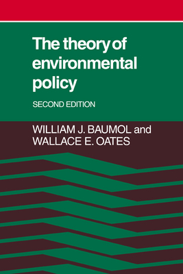 The Theory of Environmental Policy - Baumol, William J, and Oates, Wallace E
