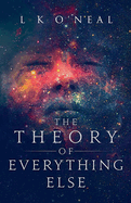 The Theory of Everything Else