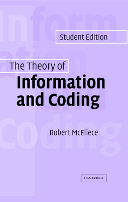 The Theory of Information and Coding: Student Edition - McEliece, R. J.