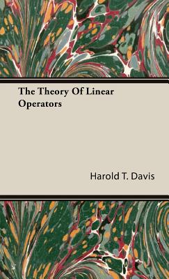 The Theory Of Linear Operators - Davis, Harold T